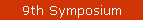 9th Symposium